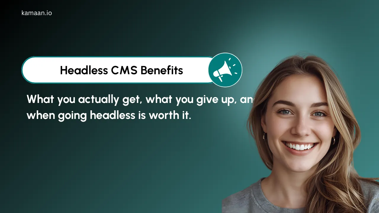 Kamaan blog thumbnail: 'Headless CMS Benefits' with subtitle 'What you actually get, what you give up, and when going headless is worth it'