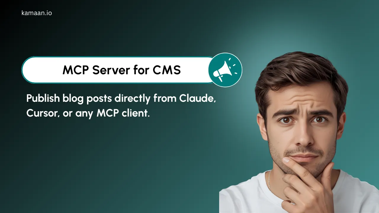 Kamaan blog thumbnail: MCP Server for CMS, with subtitle Publish blog posts directly from Claude, Cursor, or any MCP client.