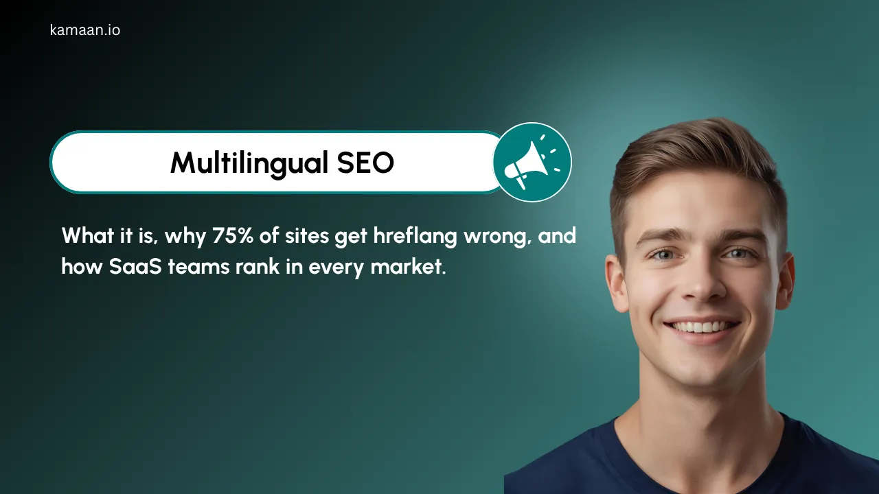 Kamaan blog thumbnail: 'Multilingual SEO' with subtitle 'What it is, why 75% of sites get hreflang wrong, and how SaaS teams rank in every market'